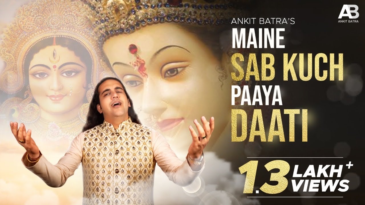 Mata Rani ke Bhajan | Maine Sab Kuch Paaya Daati | Ankit Batra | Navratri