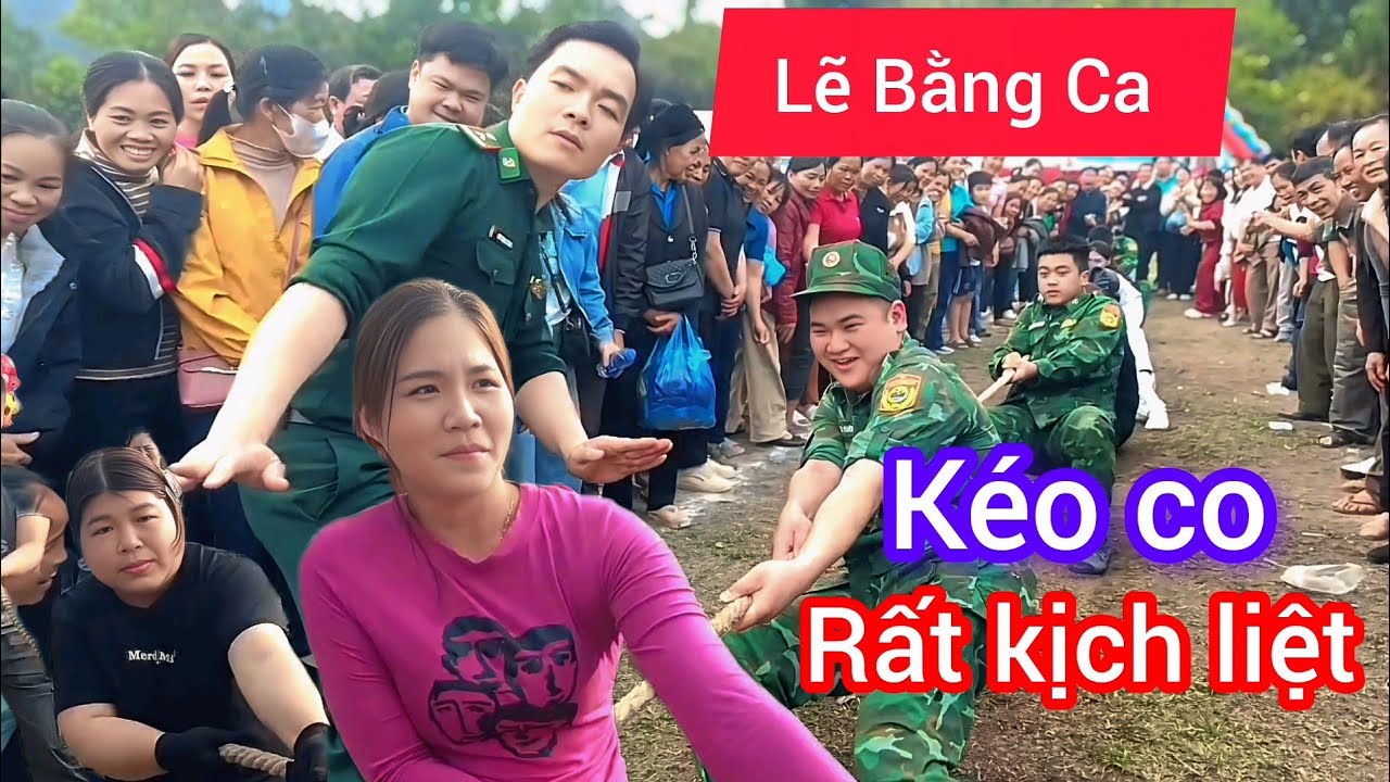 Lễ Hội Bằng Ca, Kéo Co Rất Kịch Liệt! #VanHot#Cao#Bang