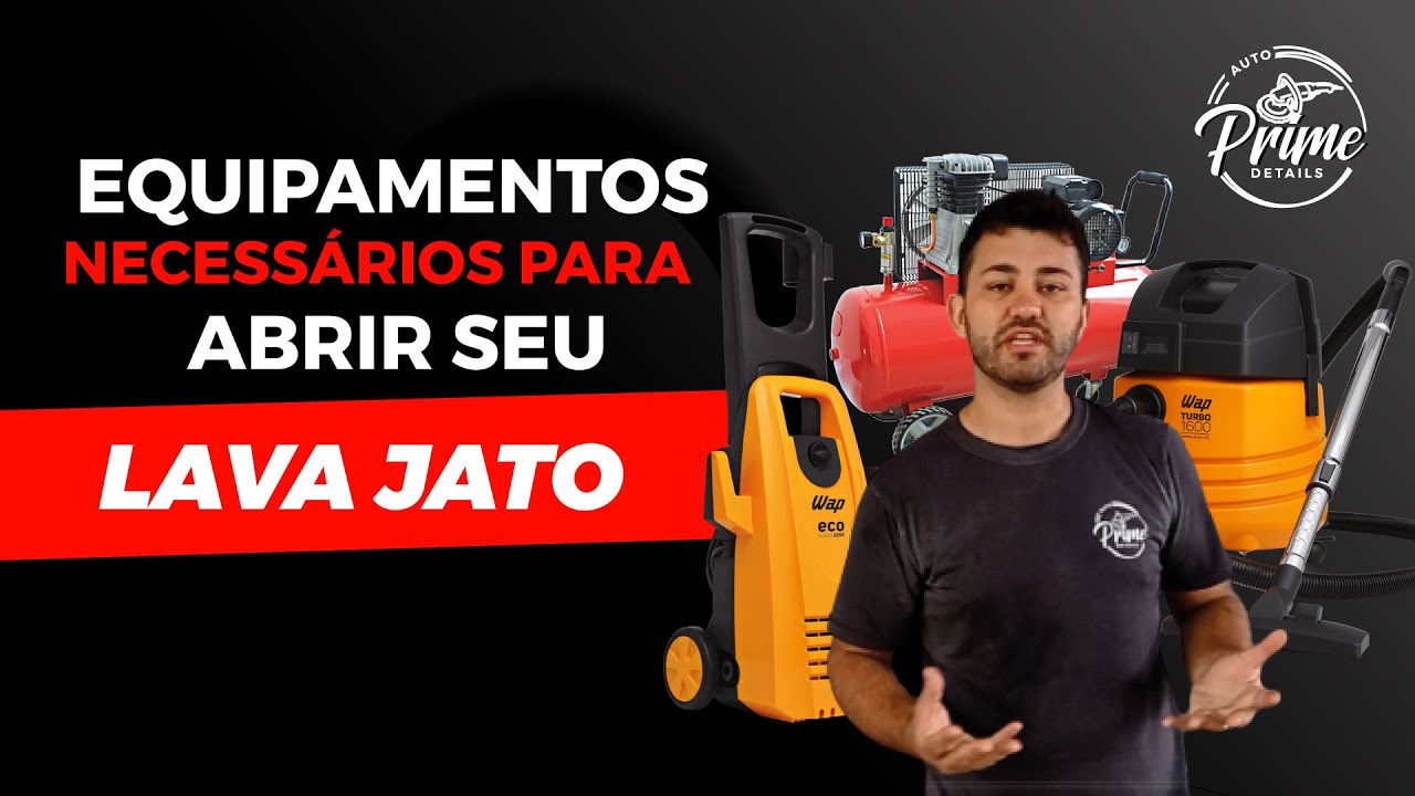 ✋ NÃO COMPRE EQUIPAMENTOS PARA SEU LAVA JATO ANTES DE VER ESSE VÍDEO - EQUIPAMENTOS NECESSÁRIOS.