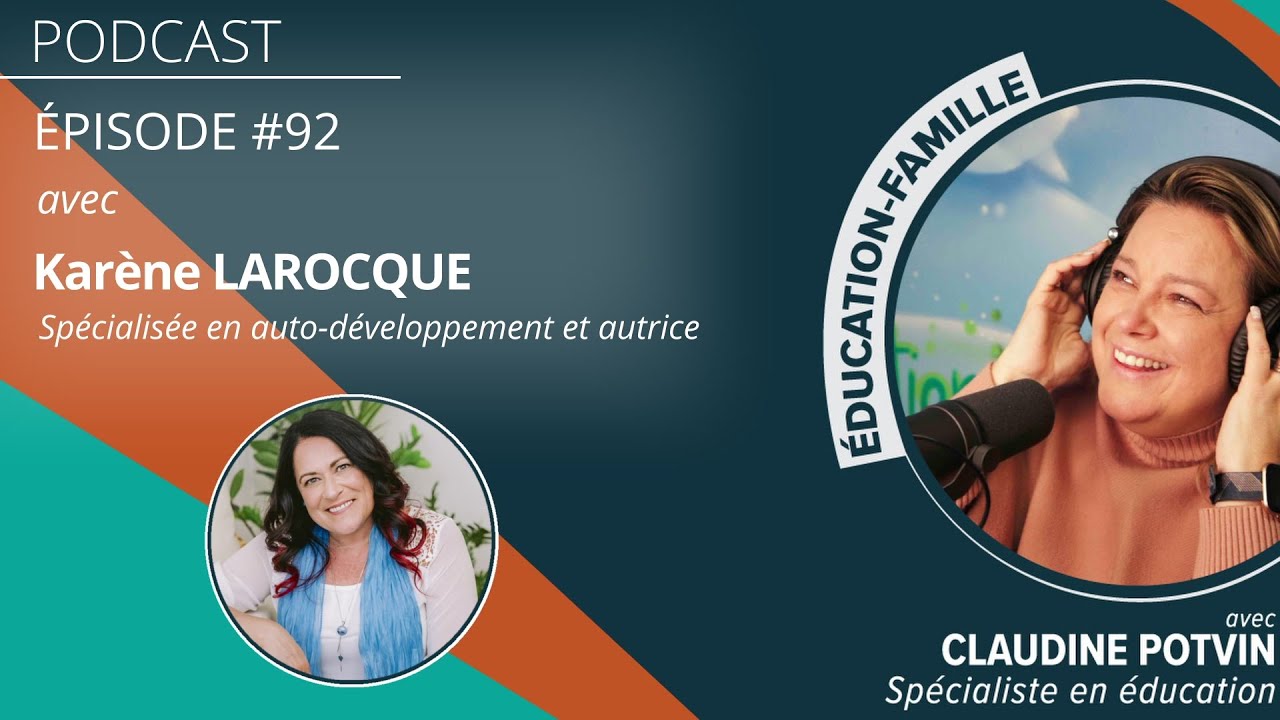 ÉDUCATION FAMILLE | Épisode 92 avec Karène Larocque, spécialisée en auto-développement et autrice