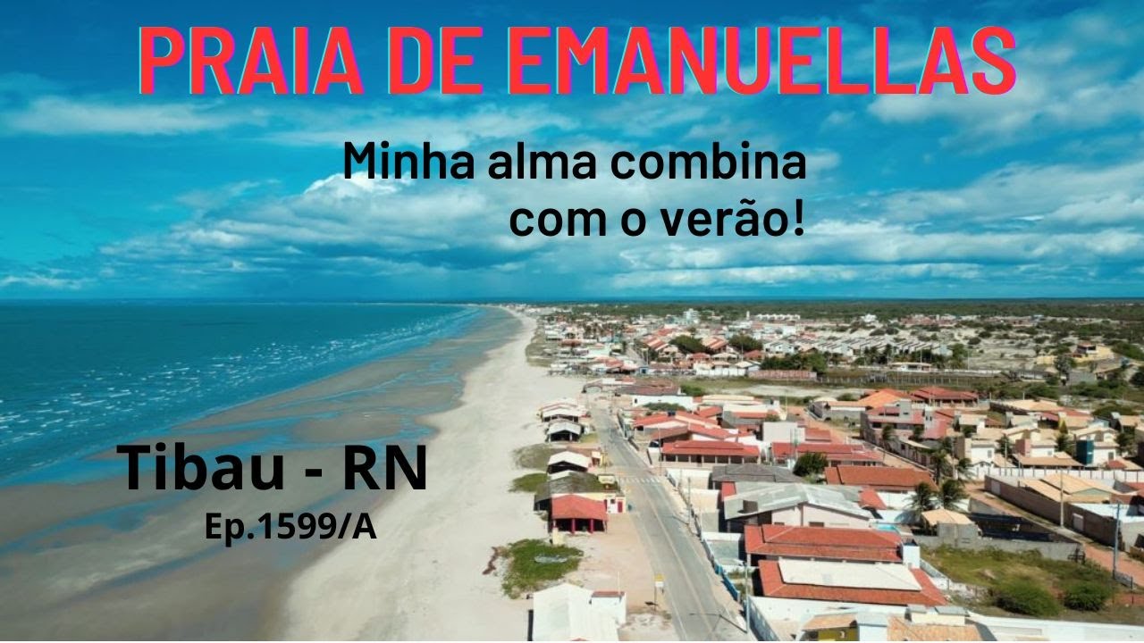 Minha alma combina com o verão - Praia das Emanuellas - Tibau (RN) - Episódio # 1599/A -