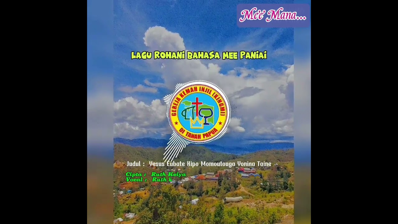 Yesus Eubate Kipo Momoutouga Yonina Taine | Rohani Bahasa Mee Paniai | 2025