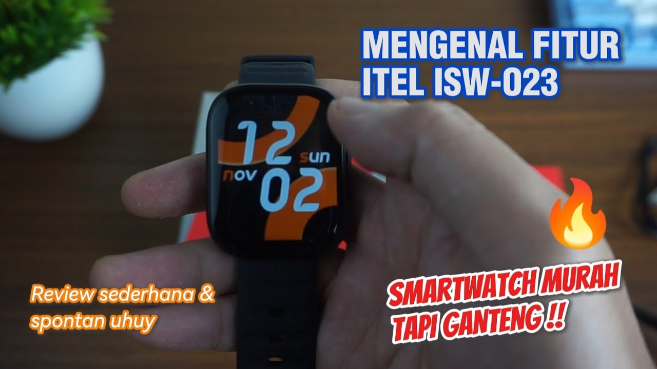 Review Sederhana Smartwatch Murah Tapi Ganteng: itel ISW-O23