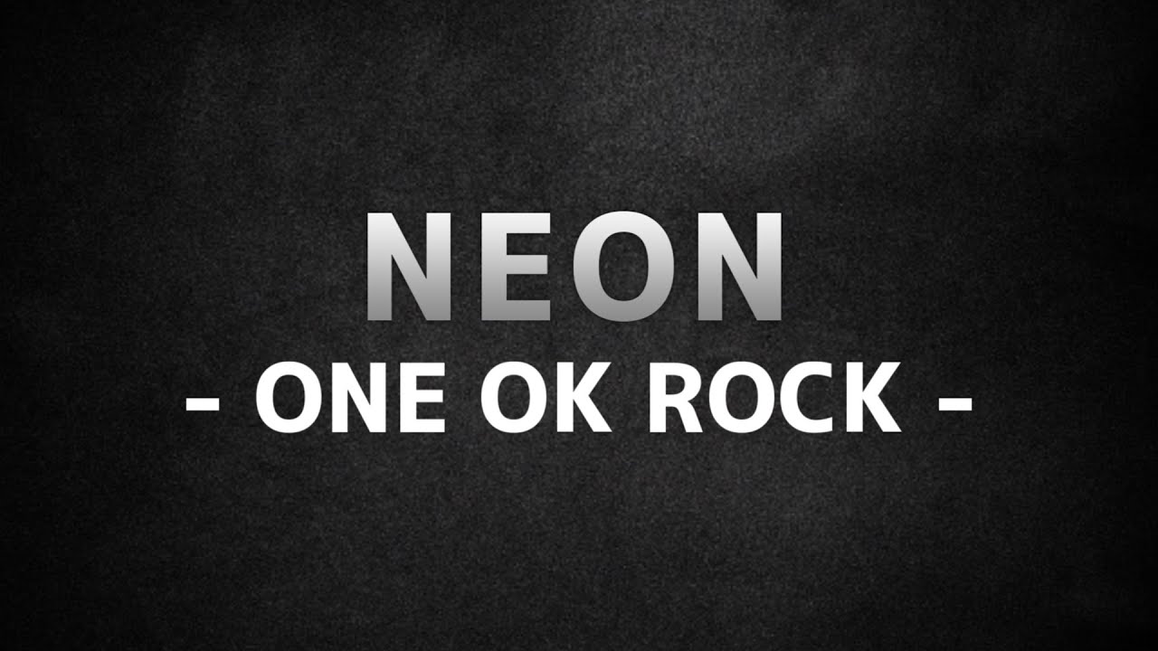 【Lyrics】 ONE OK ROCK - Neon 和訳、カタカナ付き