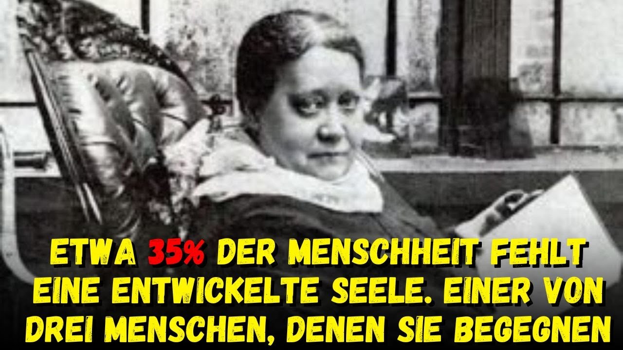 Warum behauptete Blavatsky, dass Millionen Menschen keine Seele haben?