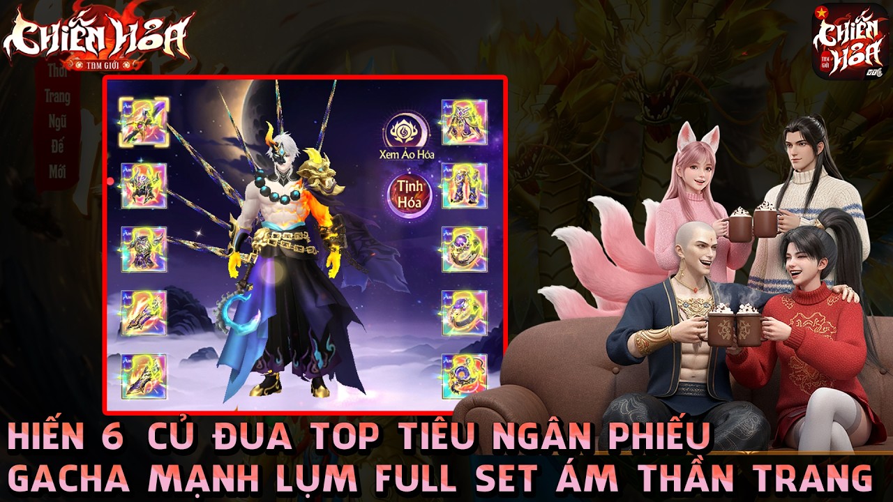 CHIẾN HỎA TAM GIỚI - BAY 6 CỦ ĐUA TOP BXH TIÊU, GACHA 500 LẦN HÚP FULL SET TRANG BỊ ÁM