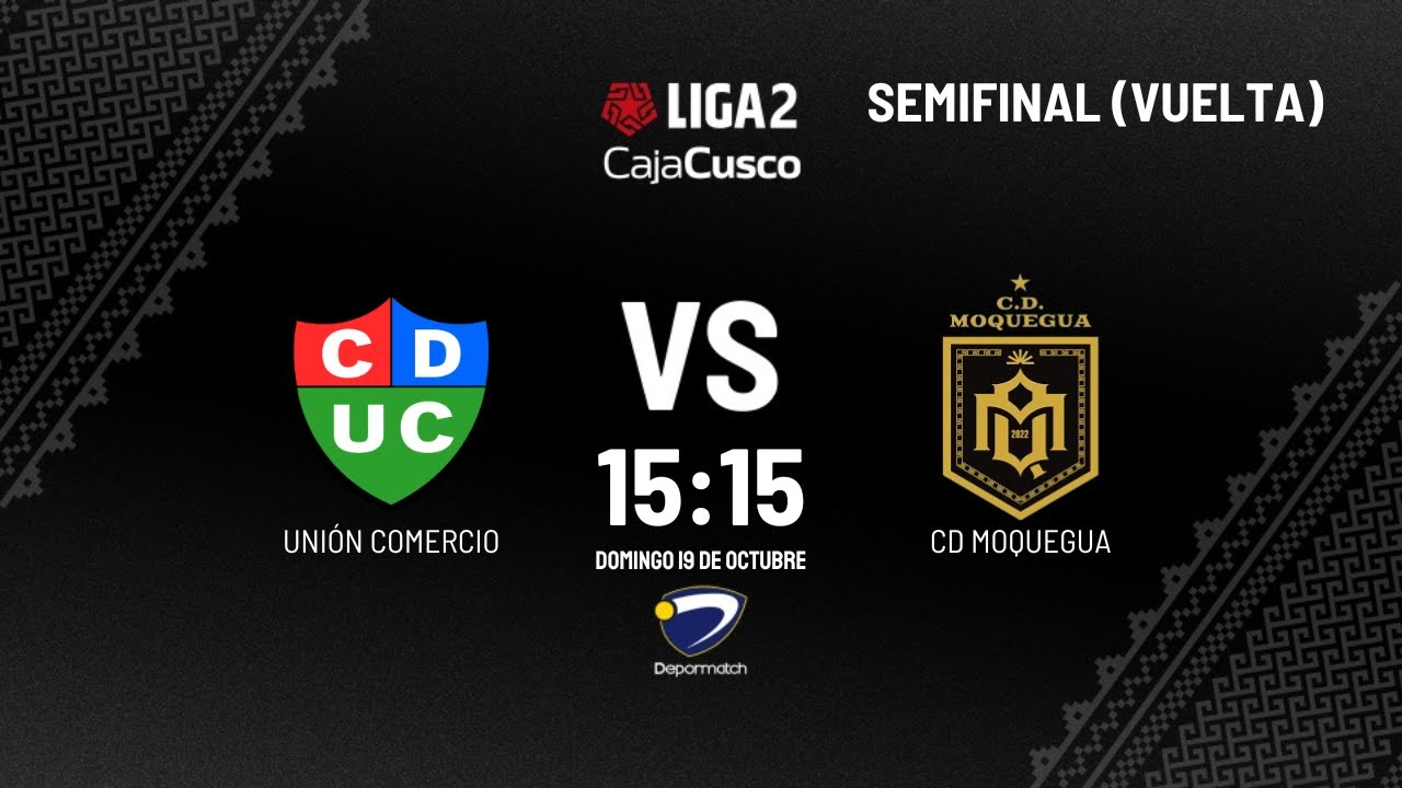 Unión Comercio vs Moquegua ⚽ Duelo decisivo por la FINAL de la Liga 2 | Semifinal Vuelta 2025