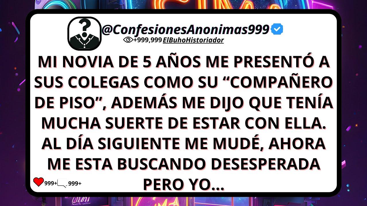 Mi novia de 5 años me presentó como su compañero de piso, además dijo que tenía suerte de tenerla...