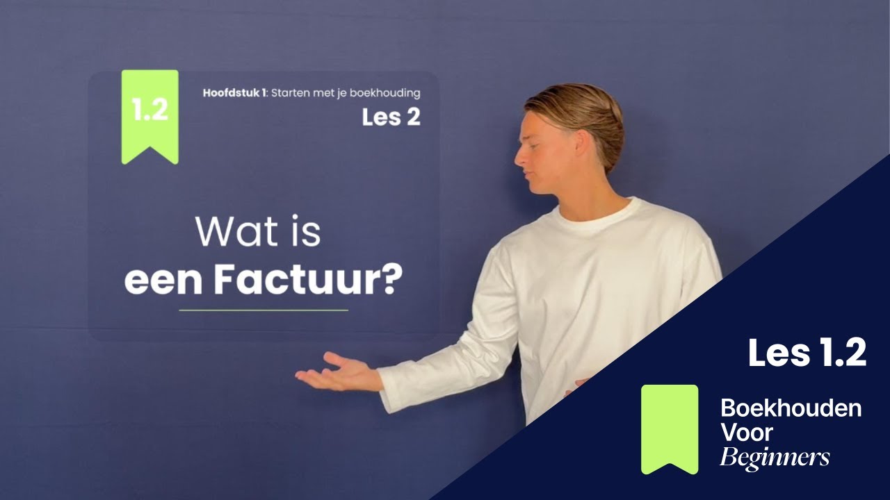 Les 1.2: Wat is een Factuur? 🧾 | Boekhouden voor Beginners Cursus