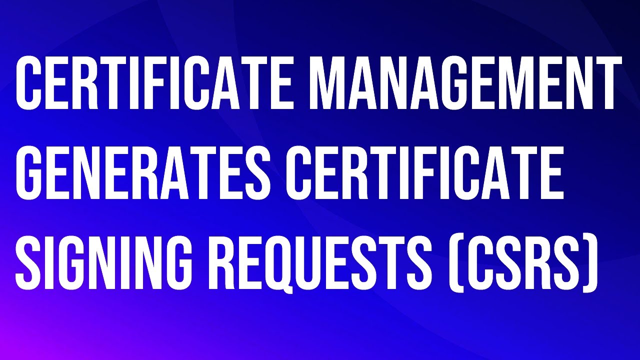 VMware\Omnissa Certificate Management. Certificate Signing Requests (CSRs).