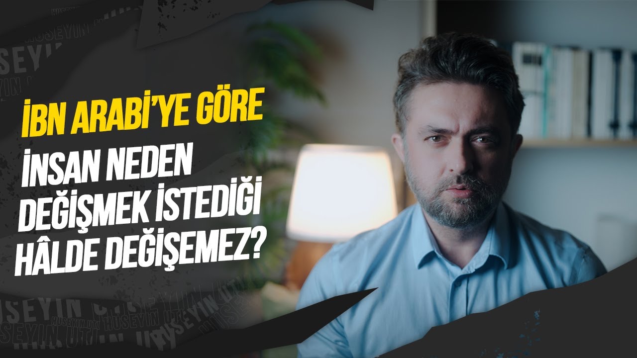 TASAVVUF: İNSAN NEDEN DEĞİŞMEK İSTEDİĞİ HÂLDE DEĞİŞEMEZ?