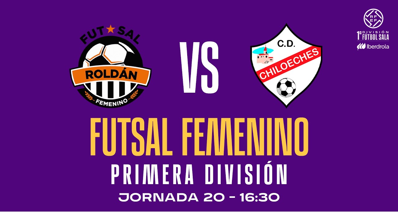 STV Rold&aacute;n F.S. vs C.D. Chiloeches  | Jornada 20 - Primera Iberdrola | 25/26 | 🔴Futsal RFEF