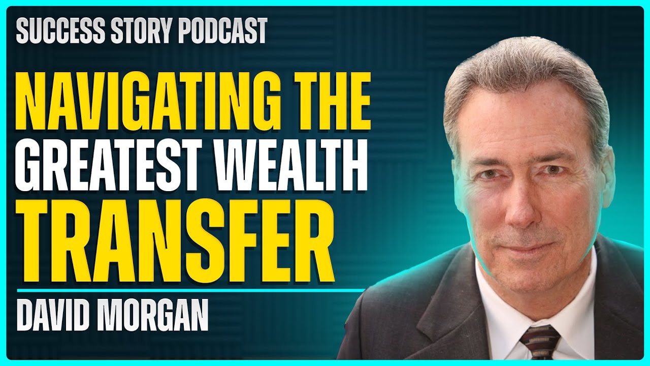 David Morgan, Founder of the Morgan Report | How to Navigate the Greatest Wealth Transfer in History