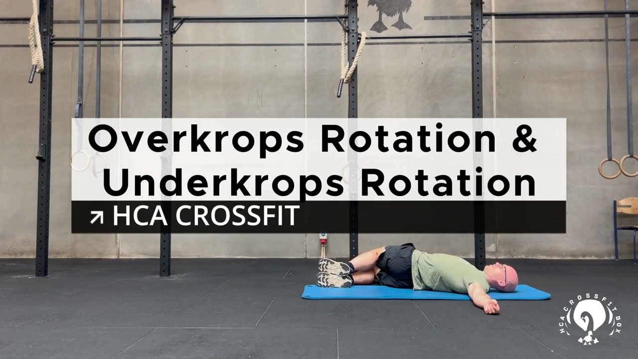 Overkrops Rotation & Underkrops Rotation - HCA CROSSFIT