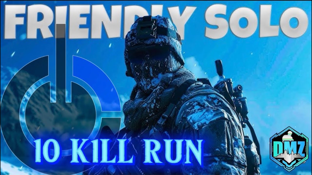DMZ - FRiENDLY S0L0 T0DAY  BUT W/ 10 K1LLs