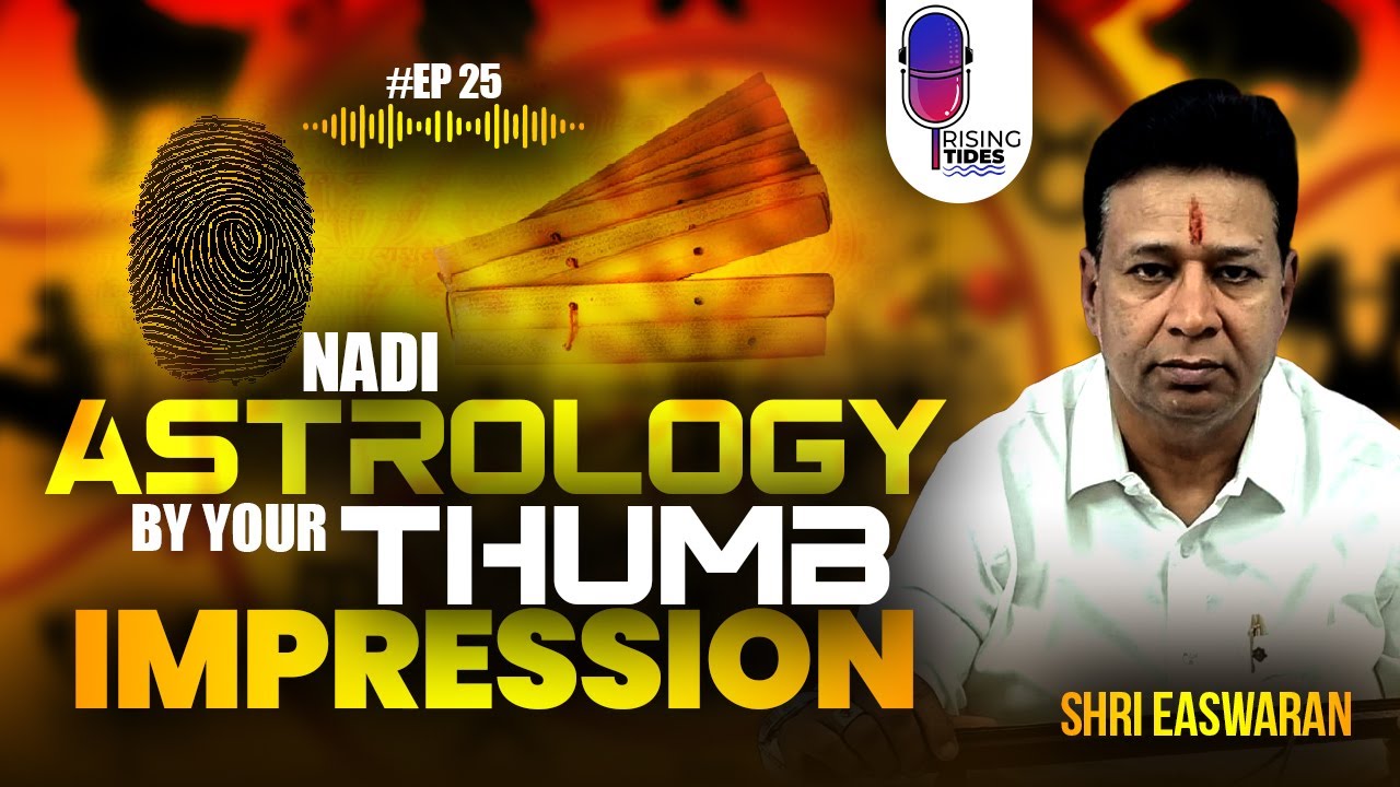 Nadi Astrology By Your Thumb Impression | Rising Tides Podcast |