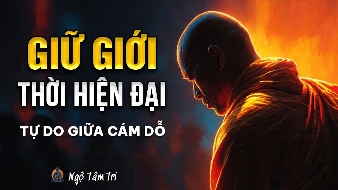Làm Sao Để GIỮ GIỚI Trong Thời Hiện Đại? (5 Giới Cơ Bản) | Ngộ Tâm Trí
