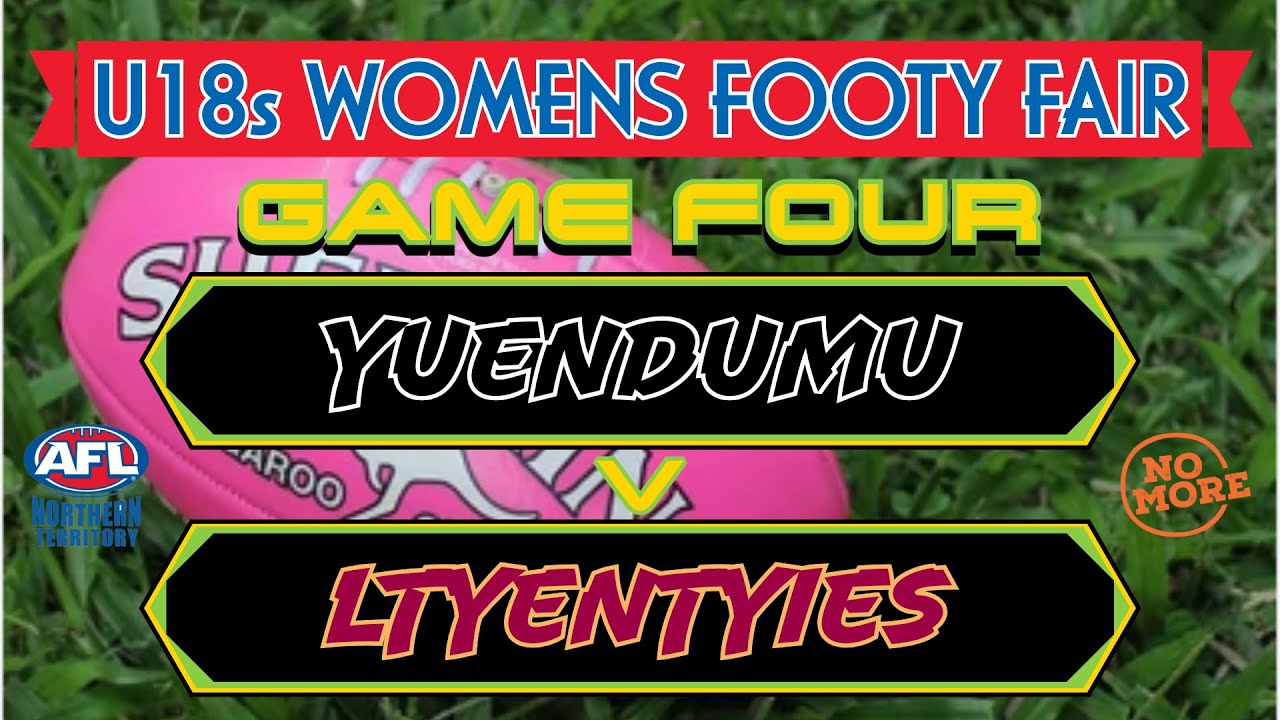 2025 Footy Fair - Womens U18s Game Four: Yuendumu v Ltyentyies