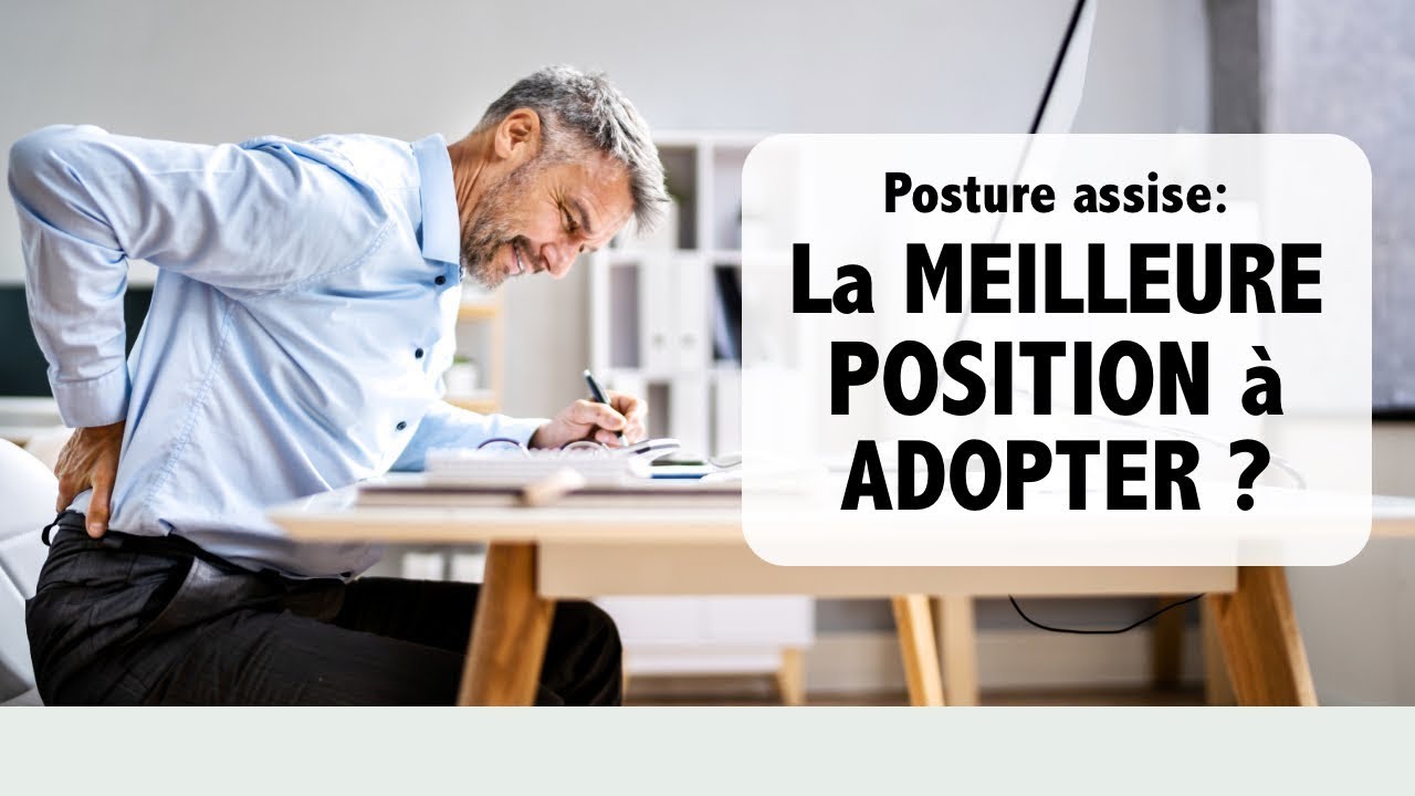 Posture assise: quelle est la meilleure position à adopter?