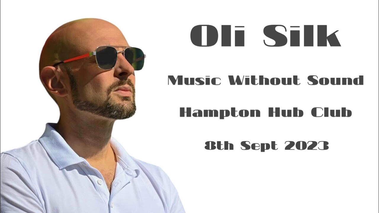Oli Silk at Hampton Hub Club - Music Without Sound
