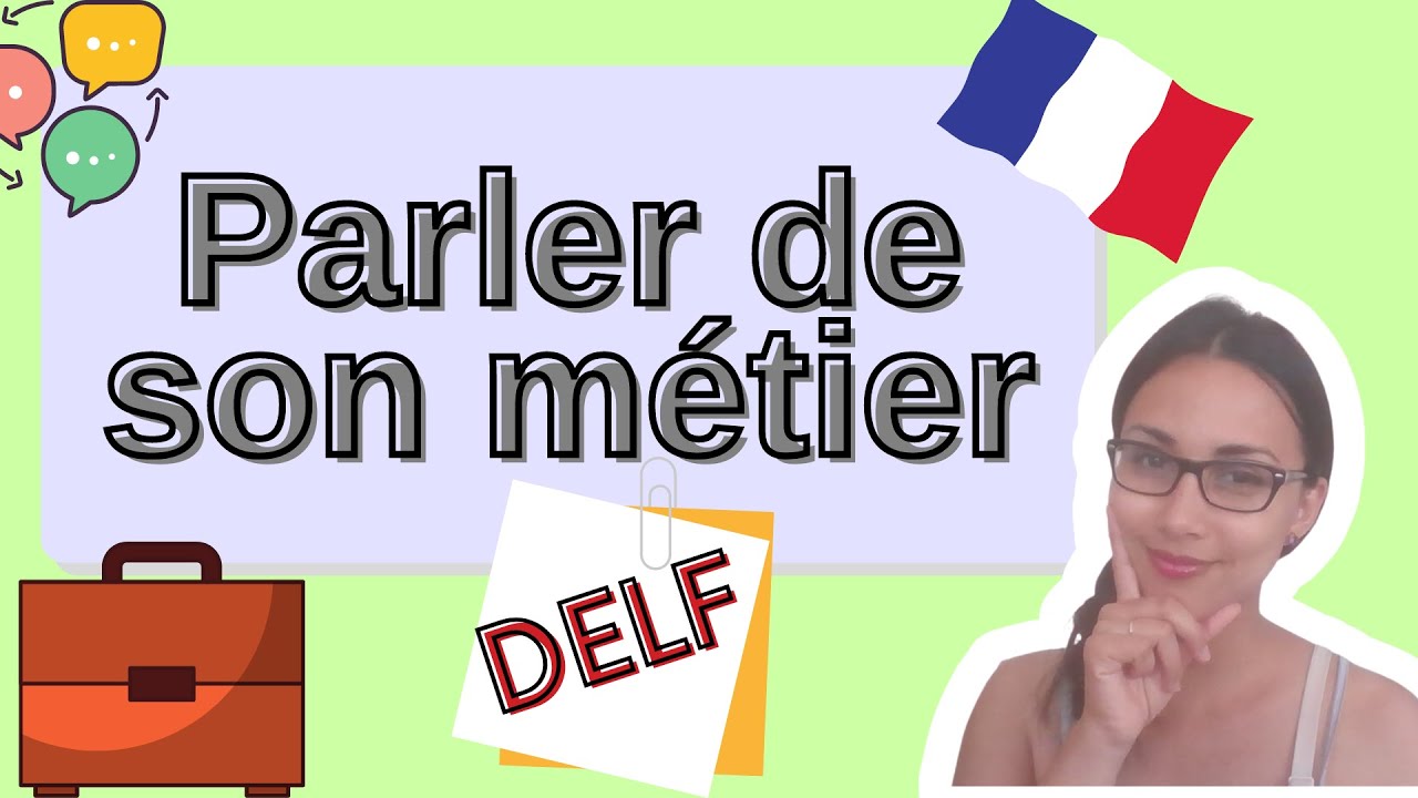 Parler de son m&eacute;tier en fran&ccedil;ais | Talk about your job in French | DELF practice | LEARN TO FRENCH
