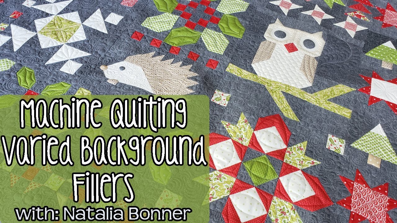 Machine Quilting Varied Background Fillers- With Natalia Bonner