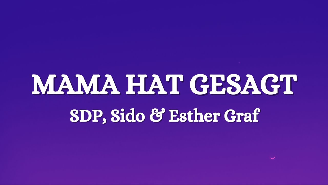 SDP x Sido x Esther Graf - Mama hat gesagt (Lyrics)
