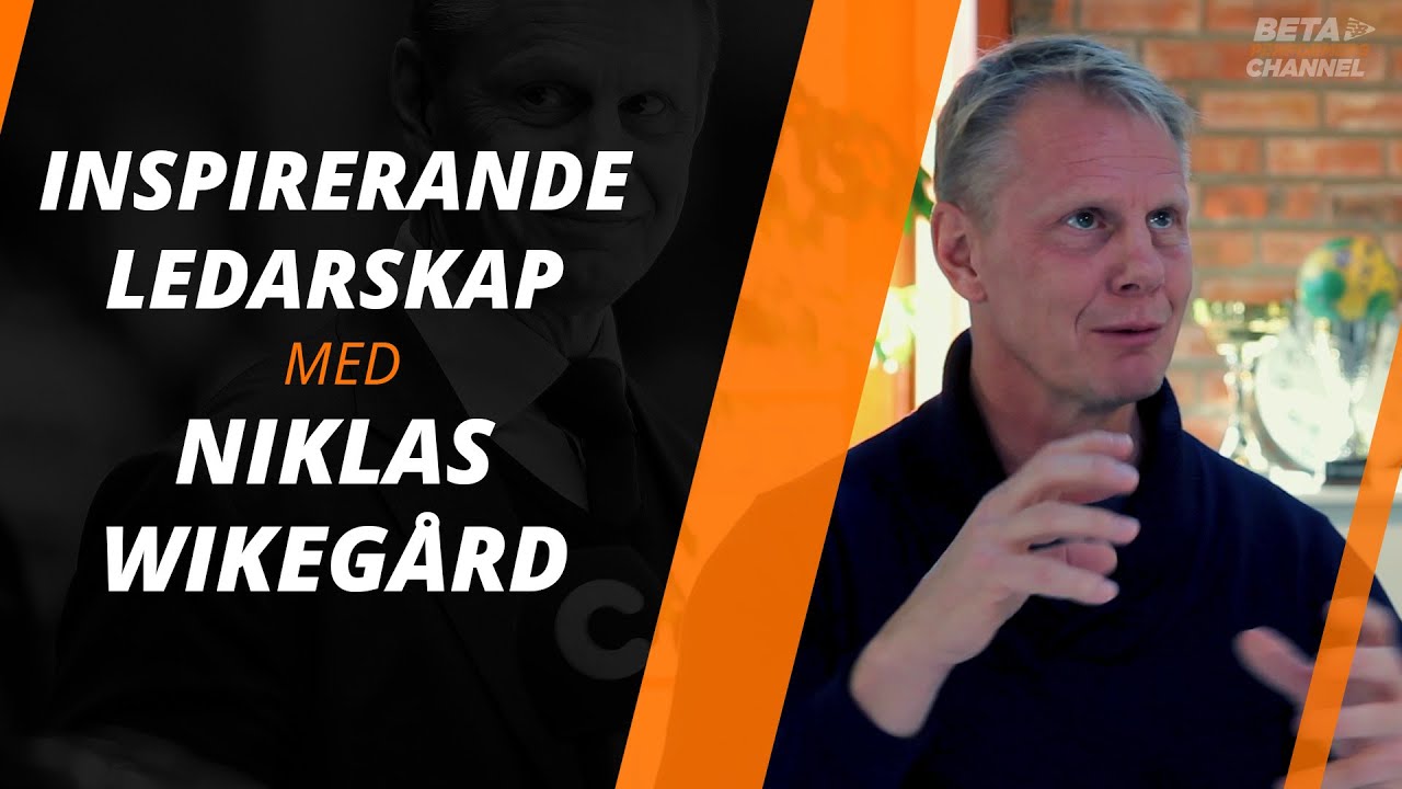 #19 Niklas Wikeg&aring;rd - Inspirerande ledarskap - BETA Performance Channel