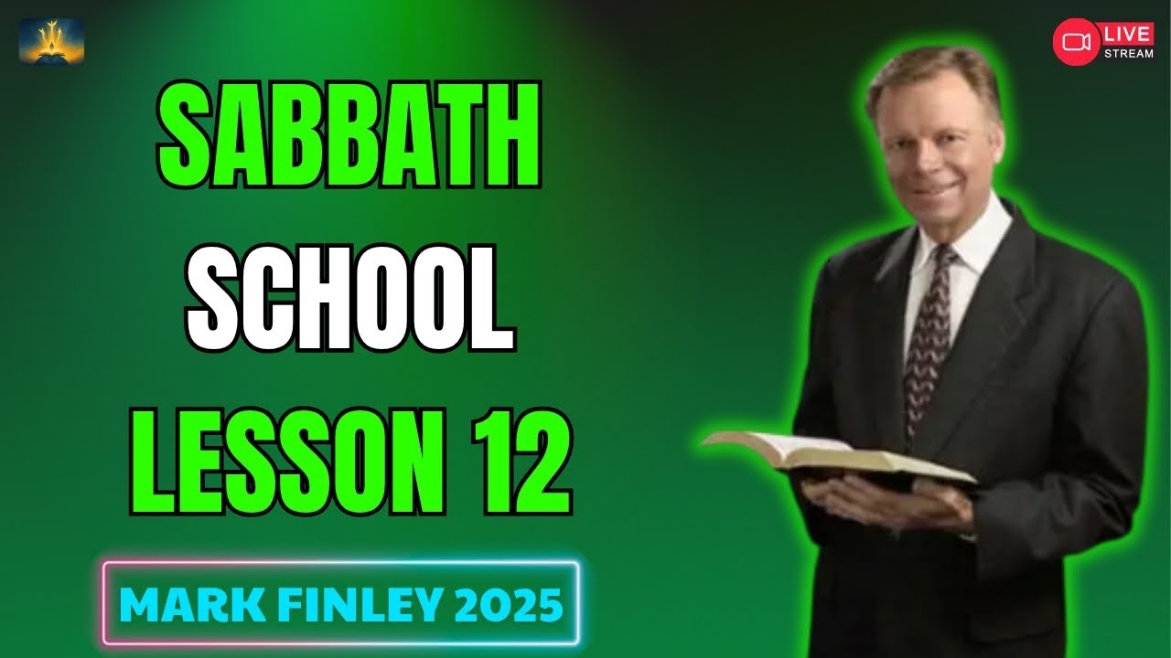 Sabbath School Lesson 12 - Mark Finley 2025