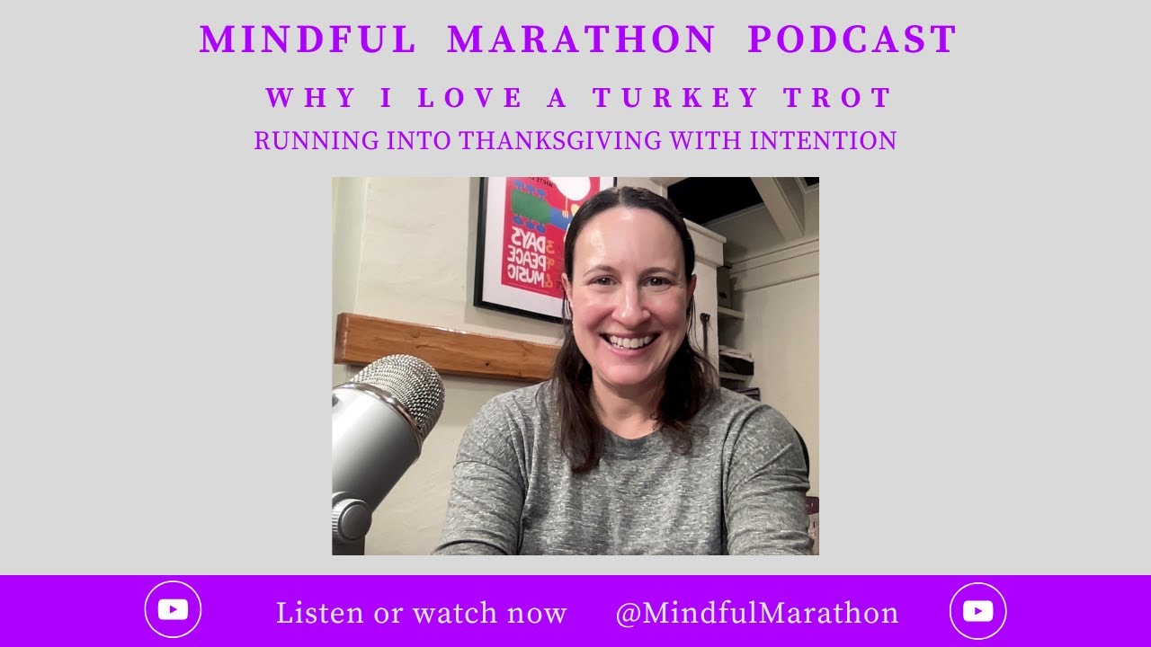 Ep63: Why I Love a Turkey Trot - Running into Thanksgiving with Intention, with Coach Michelle Quirk