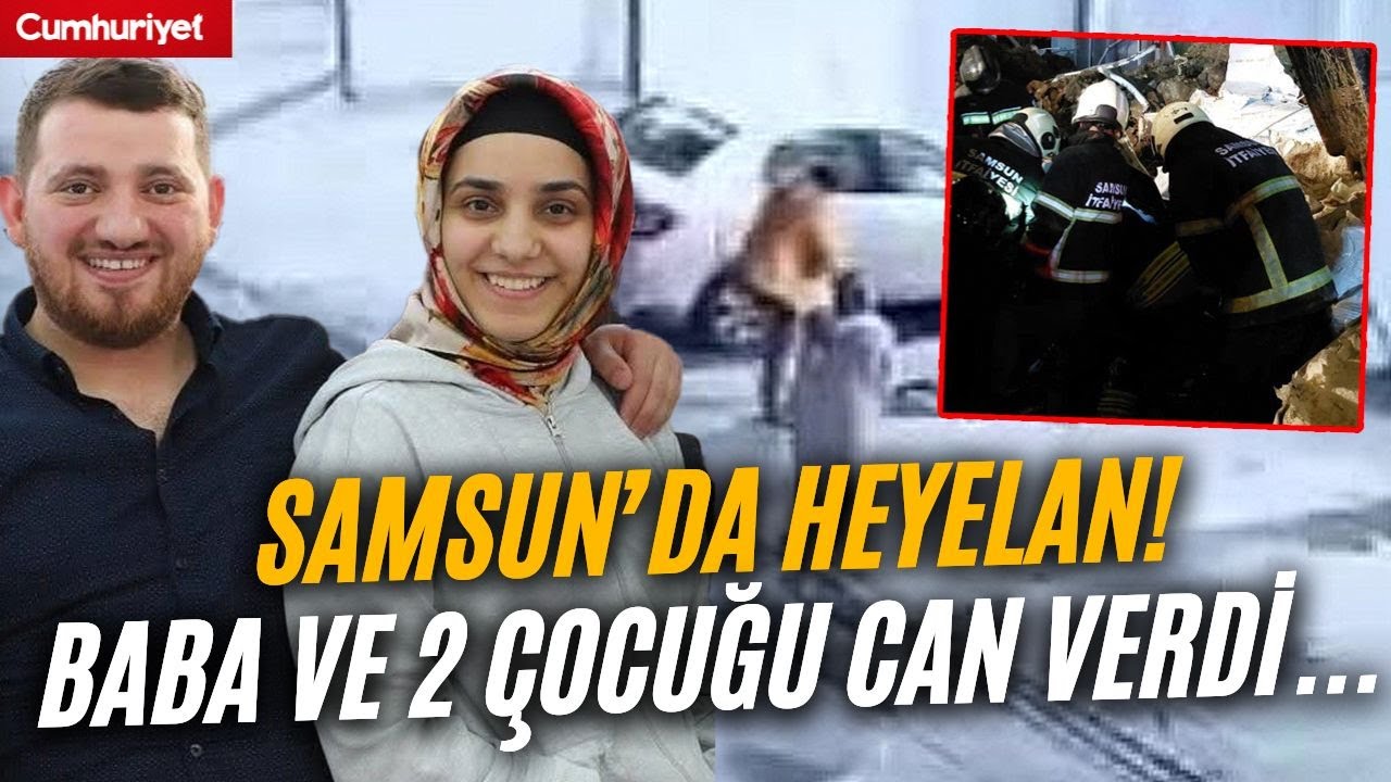 Baba ve 2 çocuğu can verdi...  Samsun'da akaryakıt istasyonunda heyelan!