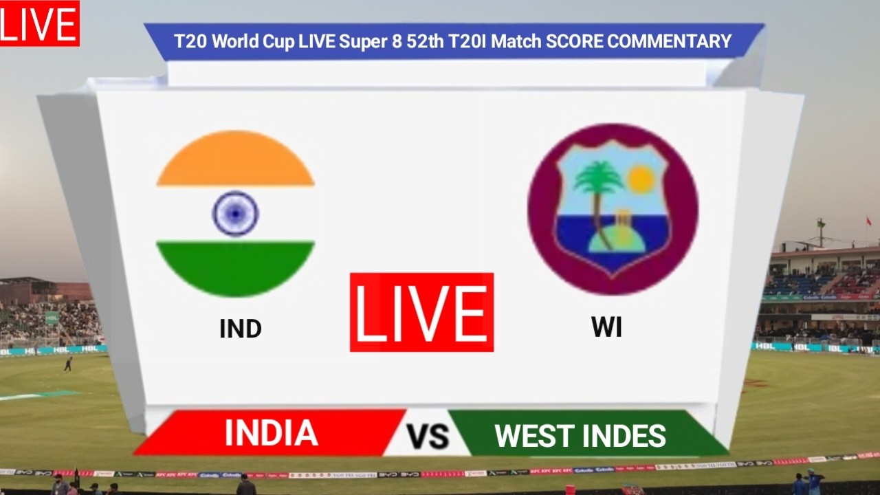 INDIA VS WEST INDES LIVE | IND VS WI LIVE | T20 WORLD CUP LIVE 52ND MATCH | LIVE SCORE COMMENTARY