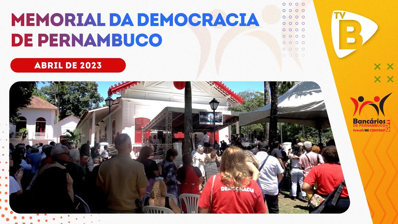 Memorial da Democracia de Pernambuco - 31 de março 2023