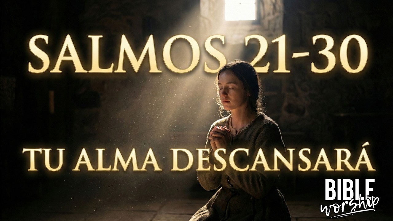 Cuando sientas que no puedes más: Salmos 21 al 30 (Worship)