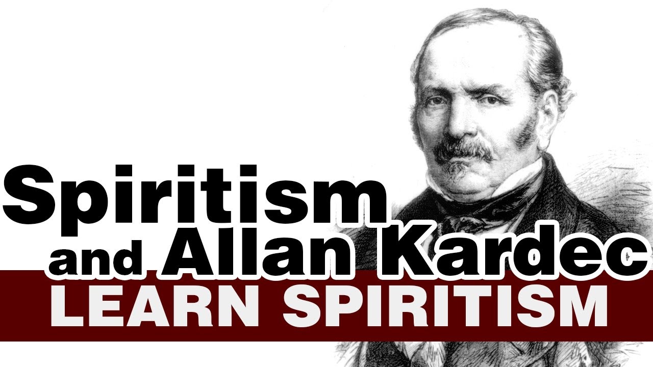 Learn Spiritism Class 3 - Spiritism and Allan Kardec