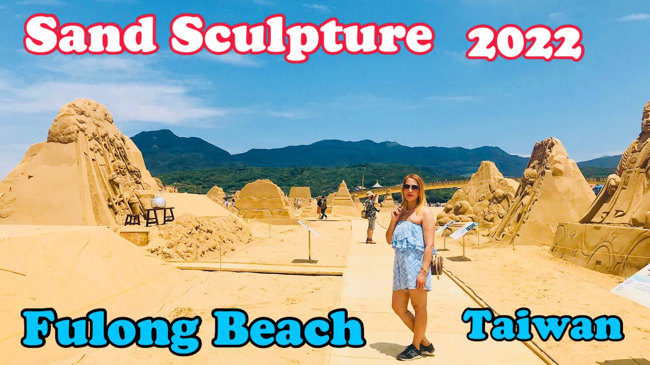 SAND SCULPTURE 2022 FULONG BEACH  FULONG TAIWAN @lovelydadventurer