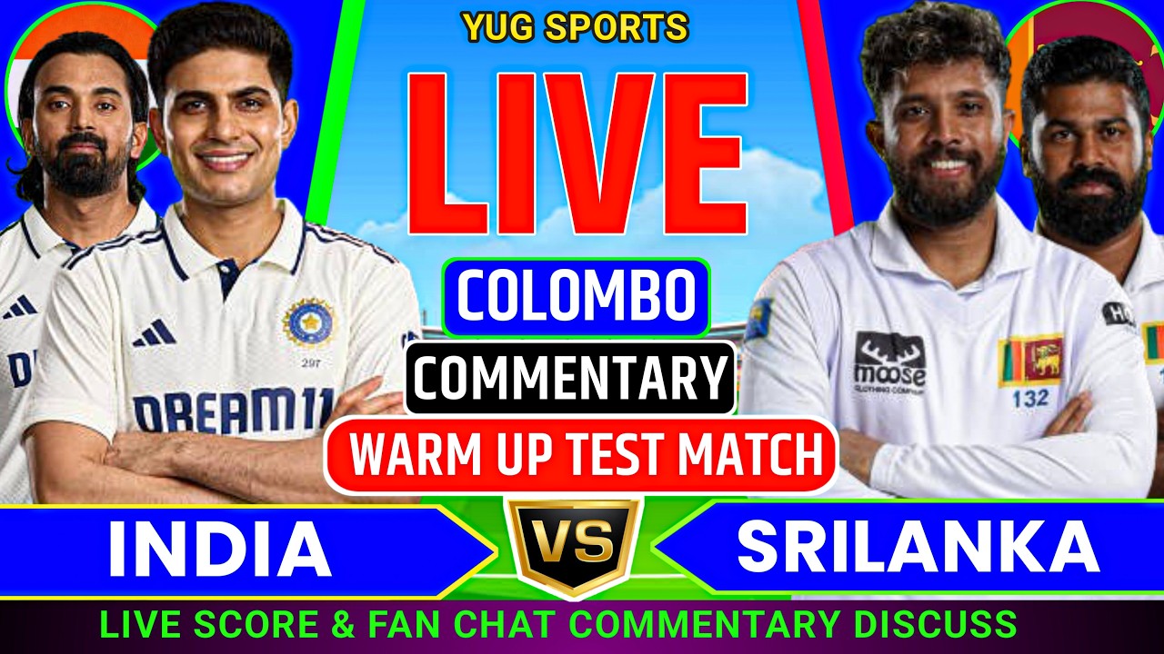 🔴 India Vs Srilanka Warm Up Test Match Day-1 Session 2 || SL v IND Live Score And Fan Chat Commentar