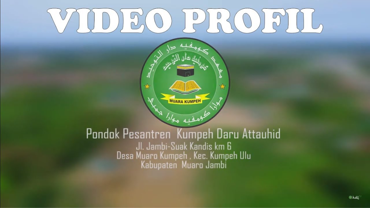 Ponpes Kumpeh Daaru Attauhiid - VIDEO PROFIL (Kumpeh Tauhid)