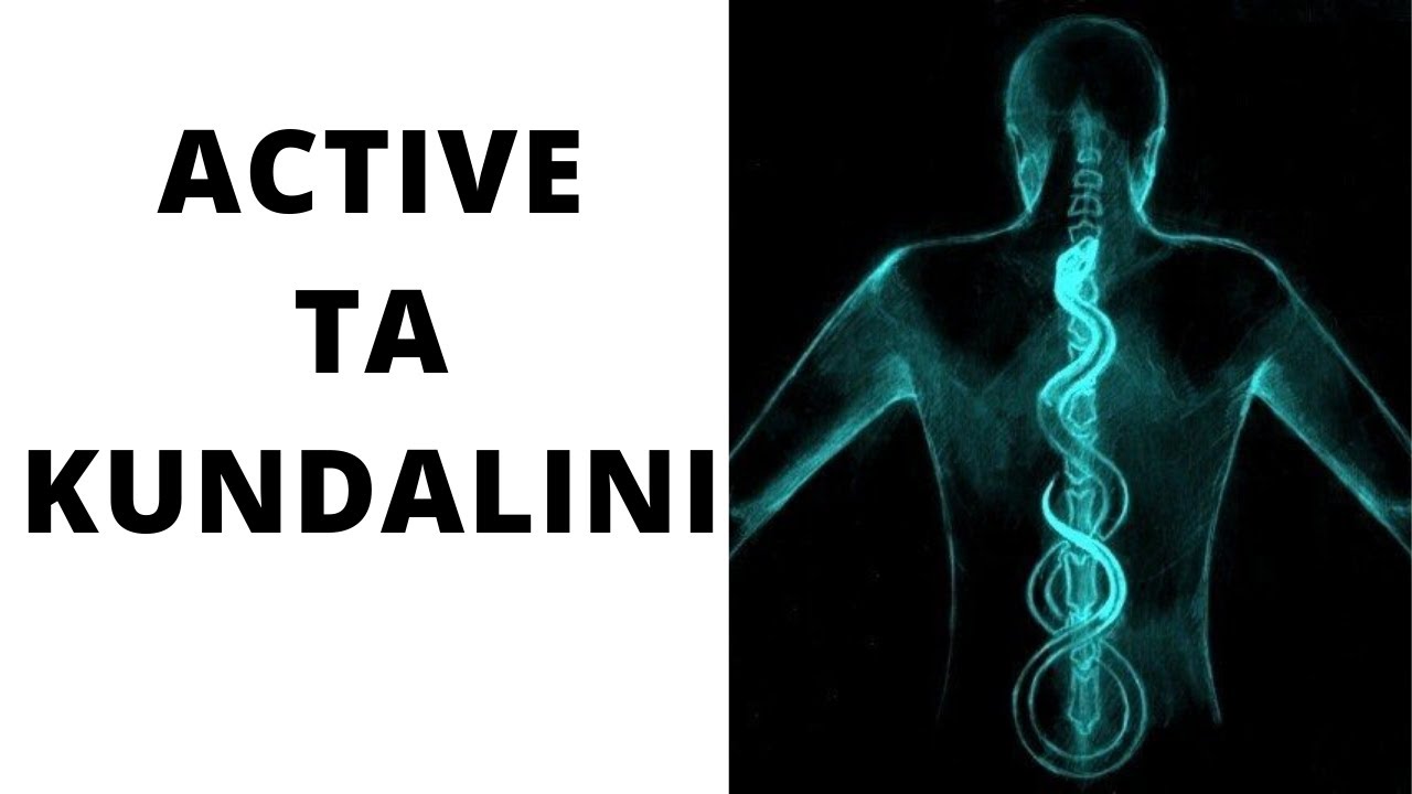 ACTIVATION DE LA KUNDALINI - 3 manières de l'activer en toute sécurité !!!