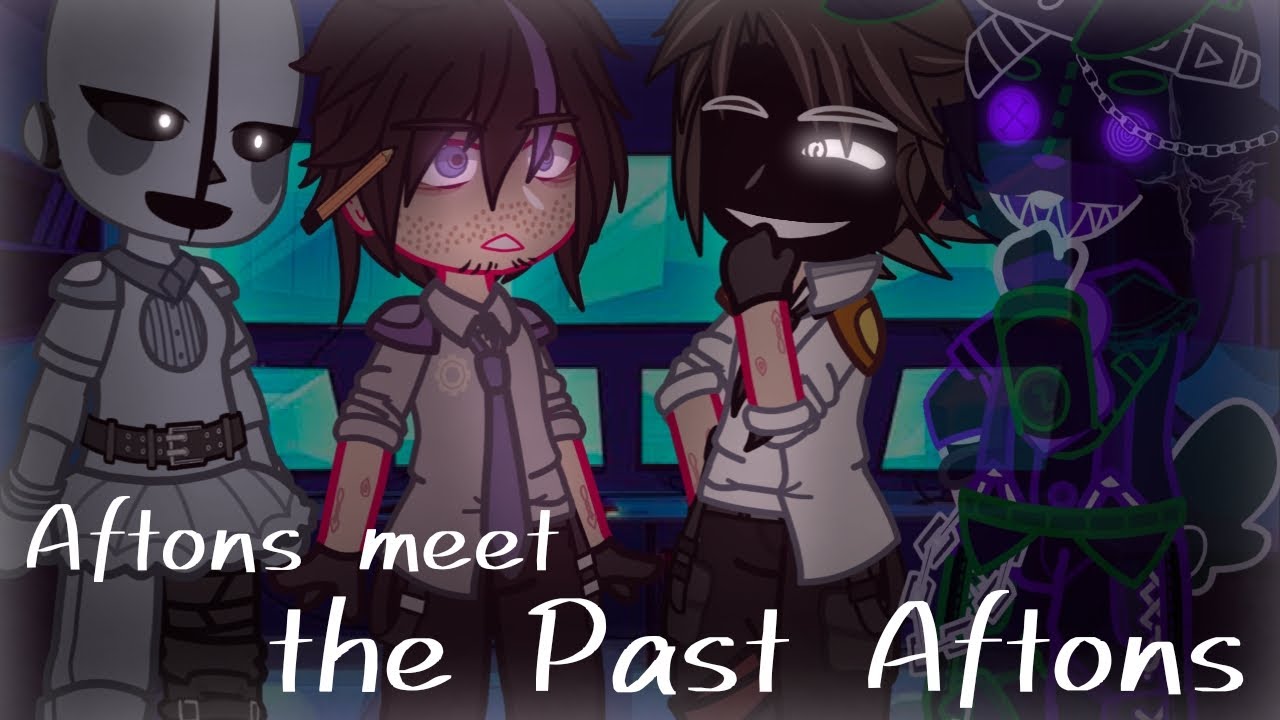 Afton Family meet the past Aftons | Gacha/FNAF | AU