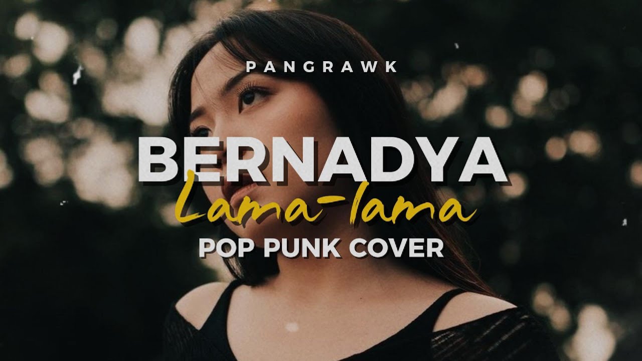 BERNADYA - LAMA LAMA || POP PUNK COVER #bernadya #poppunkcover #viralmusic #coversong