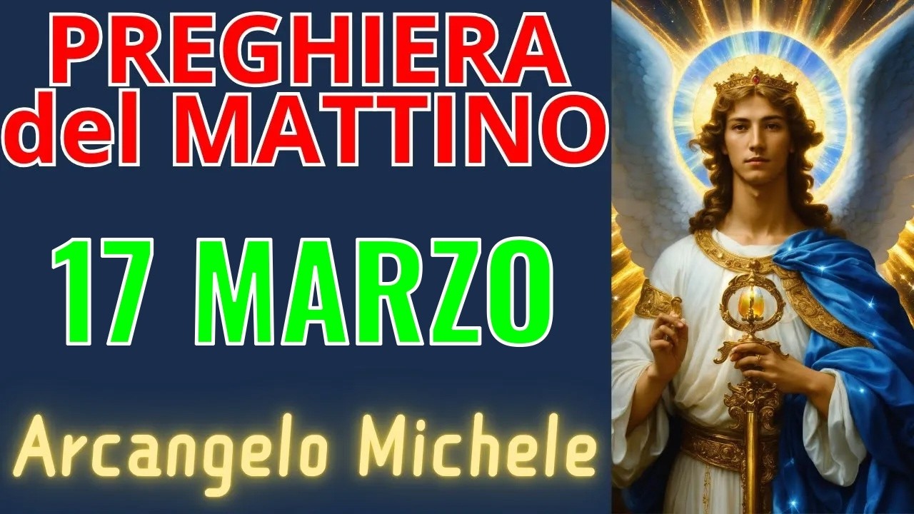 Preghiera del Mattino | Preghiera all'Arcangelo Michele (17 marzo)