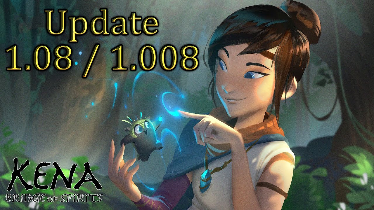 Kena: Bridge Of Spirits 💠 Update 1.08 aka 1.008 - Offline For PC!