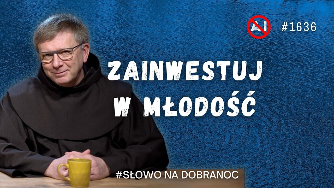 Zainwestuj w młodość. Franciszek Krzysztof Chodkowski OFM. Słowo na Dobranoc. 1636