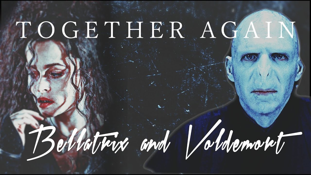 Together Again \\ Bellatrix & Voldemort