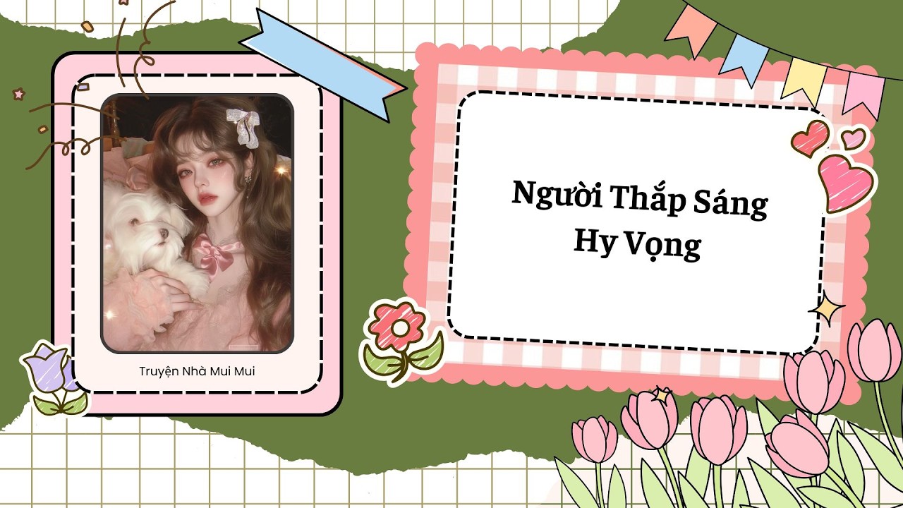 [Truyện Audio] [FULL] Người Thắp Sáng Hy Vọng