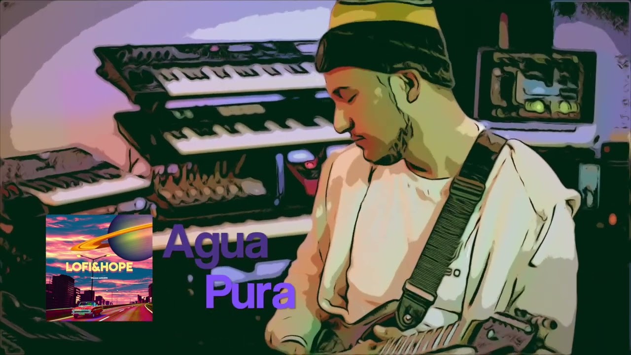 AGUA PURA // LOFI&HOPE