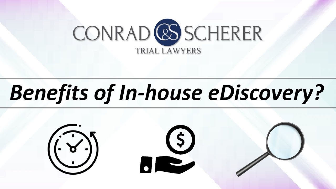 Benefits of In-house eDiscovery | Conrad & Scherer