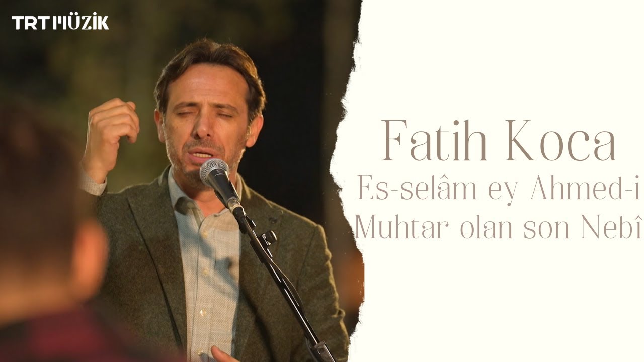 ES-SELÂM EY AHMED-İ MUHTAR OLAN SON NEBİ / FATİH KOCA (HD) @trtmuzik