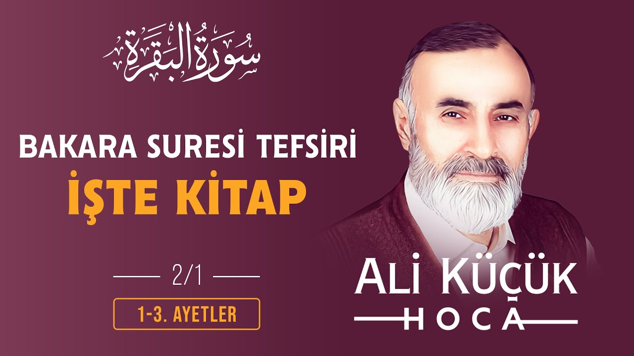 Bakara Suresi 1-3. Ayetleri Tefsiri | Ali Küçük Hoca ile Tefsir Dersleri